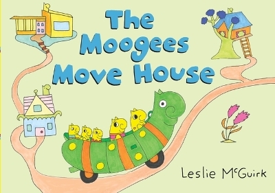 The Moogees Move House - Leslie McGuirk