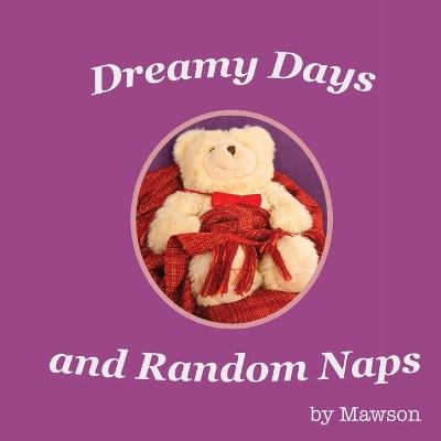 Dreamy Days and Random Naps -  Mawson