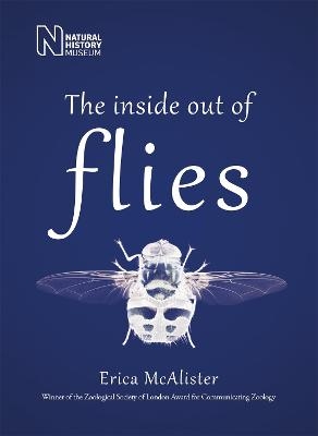 The Inside Out of Flies - Erica McAlister