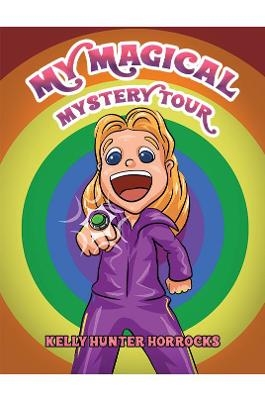 My Magical Mystery Tour - Kelly Hunter Horrocks