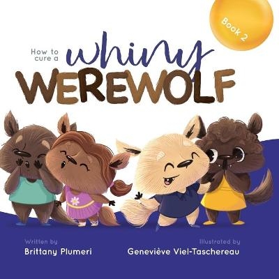 How to Cure a Whiny Werewolf - Brittany Plumeri