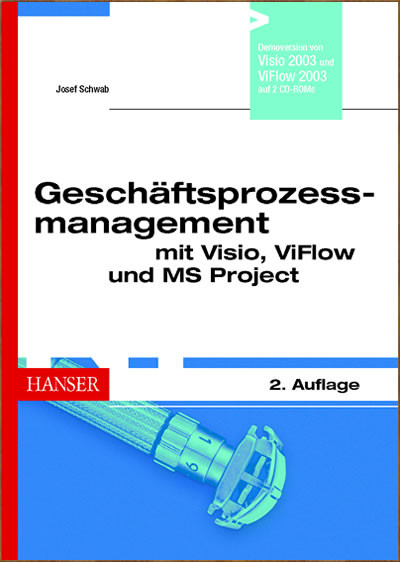 Geschäftsprozessmanagement mit Visio, ViFlow und MS Project. Prozessoptimierung als Projekt -  Josef Schwab
