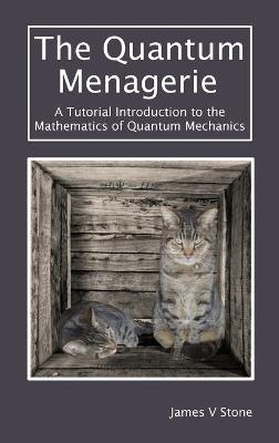 The Quantum Menagerie - James V Stone