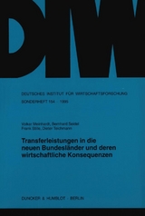 Transferleistungen in die neuen Bundesl&auml;nder und deren wirtschaftliche Konsequenzen. - Volker Meinhardt, Bernhard Seidel, Frank Stille, Dieter Teichmann