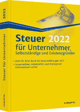 Steuer 2022 f&uuml;r Unternehmer, Selbstst&auml;ndige und Existenzgr&uuml;nder - Willi Dittmann, Dieter Haderer, R&uuml;diger Happe