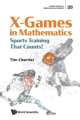 X Games In Mathematics: Sports Training That Counts! - Timothy P Chartier