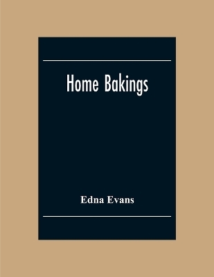 Home Bakings - Edna Evans