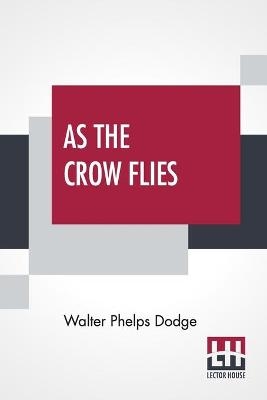 As The Crow Flies