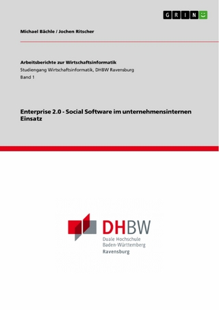 Enterprise 2.0 - Social Software im unternehmensinternen Einsatz