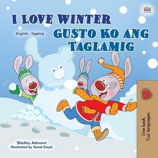 I Love Winter (English Tagalog Bilingual Book for Kids)