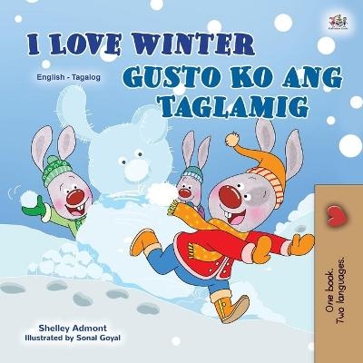 I Love Winter (English Tagalog Bilingual Book for Kids) - Shelley Admont, KidKiddos Books