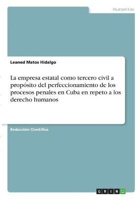 La empresa estatal como tercero civil a propÃ³sito del perfeccionamiento de los procesos penales en Cuba en repeto a los derecho humanos