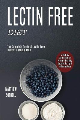Lectin Free Diet - Matthew Sorrell