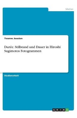 Dur&Atilde;&copy;e. Stillstand und Dauer in Hiroshi Sugimotos Fotogrammen - Yvonne Joosten