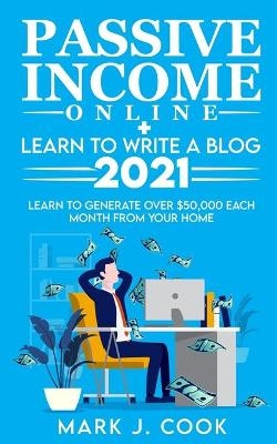 Passive Income Online + Learn To Write A Blog 2021