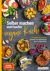 Selber machen statt kaufen &ndash; Vegane K&uuml;che