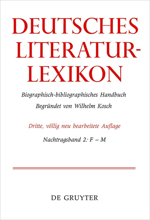 Deutsches Literatur-Lexikon / F &ndash; M - 