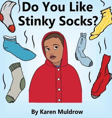 Do You Like Stinky Socks? - Karen Muldrow