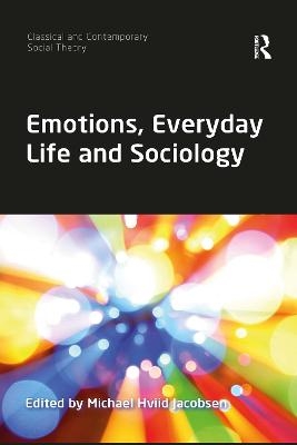Emotions, Everyday Life and Sociology - 
