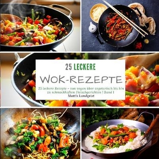 25 leckere Wok-Rezepte