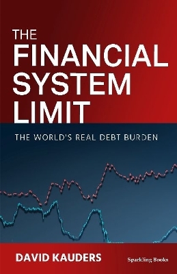 The Financial System Limit - David Kauders