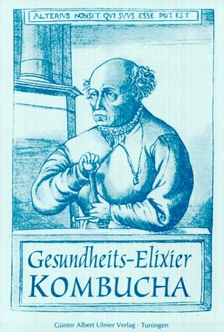 Gesundheits-Elixier Kombucha -  G&uuml;nter Albert Ulmer