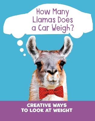 How Many Llamas Does a Car Weigh?