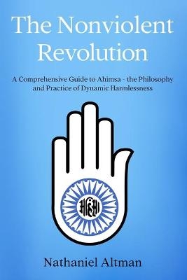 The Nonviolent Revolution - Nathaniel Altman