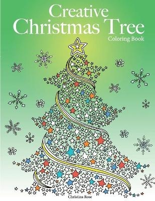 Creative Christmas Tree Coloring Book - Christina Rose