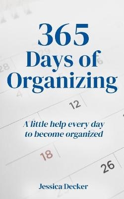 365 Days of Organizing - Jessica Decker