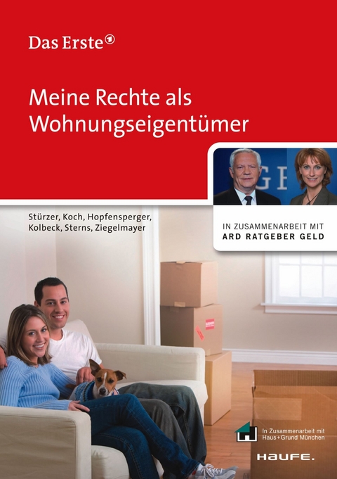Meine Rechte als Wohnungseigent&uuml;mer. ARD Ratgeber Geld bei Haufe -  Rudolf St&uuml;rzer,  Detlef Sterns,  Melanie Kolbeck,  Michael Koch,  Georg Hopfensperger