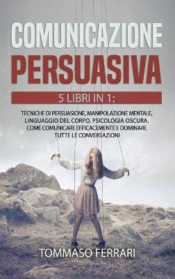 Comunicazione Persuasiva - Tommaso Ferrari