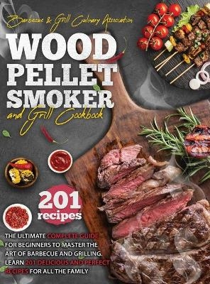 Wood Pellet Smoker and Grill Cookbook