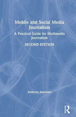 Mobile and Social Media Journalism - Anthony Adornato