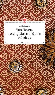 Von Hexen, TotengrÃ¤bern und dem Nikolaus. Life is a Story - story.one