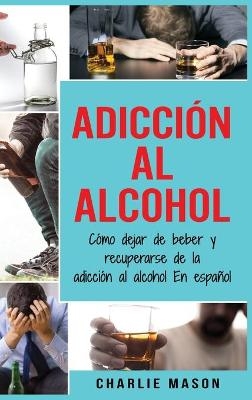 Adicción Al Alcohol