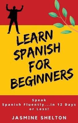 Learn Spanish for Beginners - Jasmine Shelton