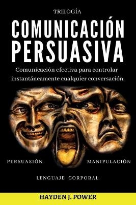 Comunicaci&oacute;n Persuasiva - Hayden J Power