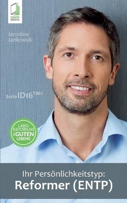 Ihr Persönlichkeitstyp - Reformer (ENTP) - Jaroslaw Jankowski