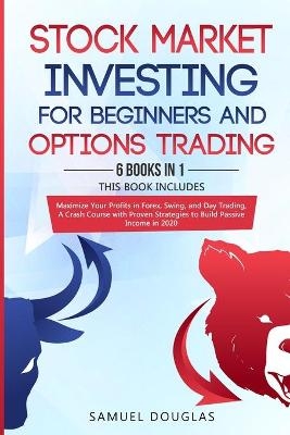 Stock Market Investing for Beginners and Options Trading - Samuel Douglas