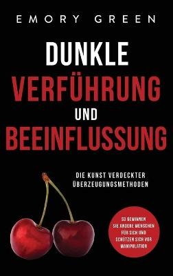 Dunkle Verf&uuml;hrung und Beeinflussung - Emory Green