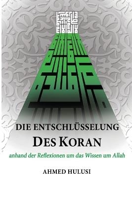 Die Entschl&uuml;sselung des Koran - Ahmed Hulusi