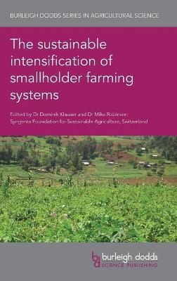 The sustainable intensification of smallholder farming systems - 