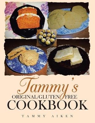 Tammy's Original/Gluten Free Cookbook - Tammy Aiken