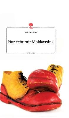Nur echt mit Mokkassins. Life is a Story - story.one - Kathrin Schink