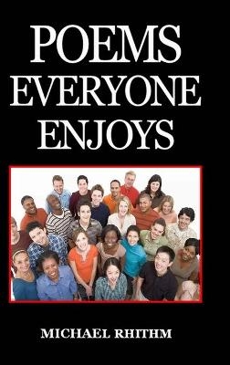 Poems Everyone Enjoys - Michael Rhithm