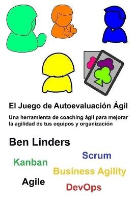 El Juego de Autoevaluación Ágil - Ben Linders