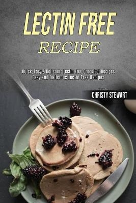 Lectin Free Recipe - Christy Stewart