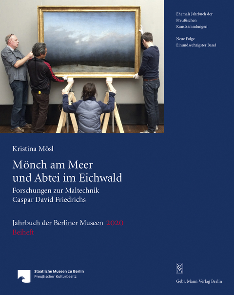 Jahrbuch der Berliner Museen. Jahrbuch der Preussischen Kunstsammlungen. Neue Folge / M&ouml;nch am Meer und Abtei im Eichwald - Kristina M&ouml;sl