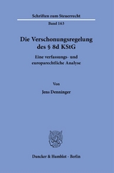 Die Verschonungsregelung des &sect; 8d KStG. - Jens Denninger
